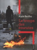 Dans Le temps des émeutes, alain Bertho analyse l'ampleur du phénomène des émeutes, de plus en plus fréquentes depuis 40 ans.