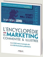 L'encyclopédie du marketing commentée & illustrée, par Jean-Marc Lehu, éditions Eyrolles, 950 pages. Deuxième édition, juin 2012.