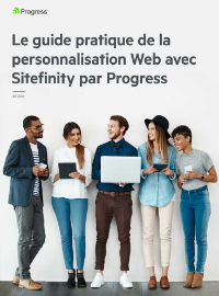 Couverture Le guide pratique de la personnalisation Web avec Sitefinity par Progress