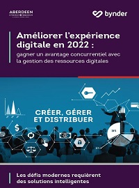 Couverture Améliorer l’expérience digitale en 2022 : gagner un avantage concurrentiel avec la gestion des ressources digitales