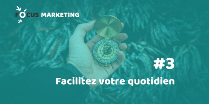 #3 Facilitez votre quotidien 